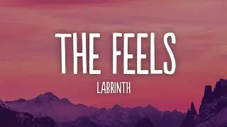 Labrinth - The Feels (Lyrics)
