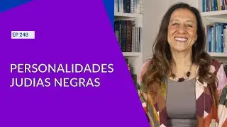 PERSONALIDADES JUDIAS NEGRAS - EP-248