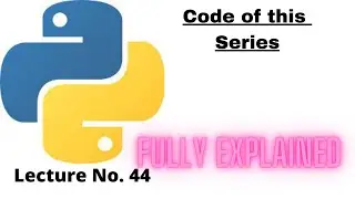 Lecture No.44 | Python Programming Series | Knowledge by Umar