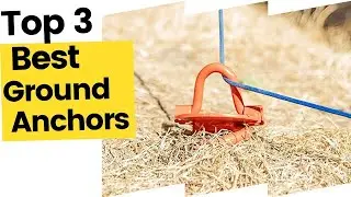 Best Ground Anchors, According to Customer Reviews in 2023