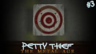 Petty Thief: The Metal Age #3
