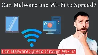 Can Malware Spread through Wi-Fi?