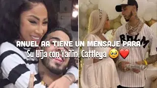 El mensaje de Anuel a su hija con Yailin, Cattleya❤️#anuelaa #yailinlamasviral
