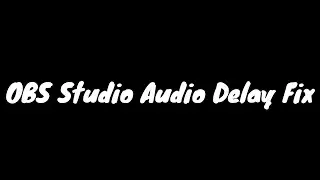 OBS Desktop Audio Off-Sync/Delay Fix