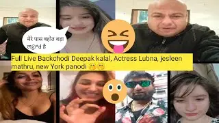 Deepak kalal new live backchodi😂🤣। with actress lubna, jasleen mathru, sonia arora, new York panodi