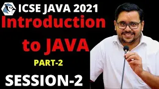 2- Introduction to JAVA || Part-2 || ICSE JAVA 2021 || DD Singh