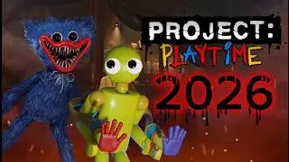 PROJECT PLAYTIME 2026 EXPERIENCE...