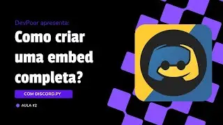 Como criar uma Embed completa? // Discord.py // Embeds