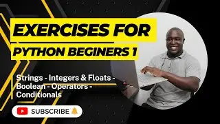 Exercises For Python Beginners - Strings | Integers & Floats | Boolean | Operators | Conditionals