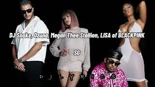 100 - DJ Snake, Ozuna, Megan Thee Stallion, LISA of BLACKPINK - SG (BPM REMIX)