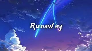 RUNAWAY audio edit + lyrics 🎧