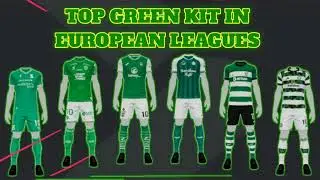 TOP 9 BEST GREEN KIT'S!! EFOOTBALL 2024 MOBILE EUROPEAN LEAGUES