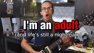 I'm an adult (and life's still a nightmare) - CHILIØ
