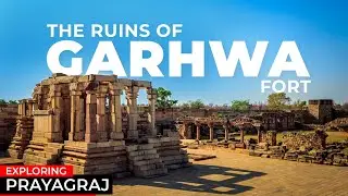 गढ़वा किला, शंकरगढ़ प्रयागराज की ऐतिहासिक दास्तां | The Ruins of Garhwa Fort, Shankargarh Prayag
