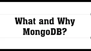 What and Why MongoDB?