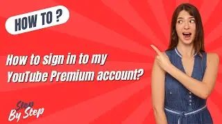 How To Sign In To My Youtube Premium Account ? - Step by Step
