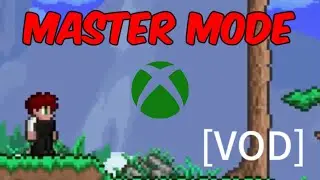 Xbox Terraria Veteran Plays Master Mode #1 [VOD] (reconnect 4)