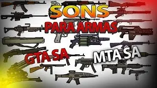 SONS DE ARMAS MODIFICADOS PARA MTA/GTASA FUNCIONAL EM QUALQUER VERSÃO 2023!!!