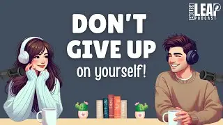 Don’t Give Up On Yourself | English Podcast for Easy English Conversation | Learn English Fast