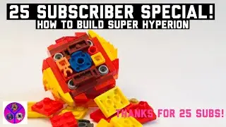 25 SUBSCRIBER SPECIAL! | How to build Super Hyperion | LEGO BEYBLADE Tutorials