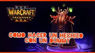 Como hacer un hechizo con ayuda de un dummy Tutorial Editor Wc3 Reforged