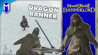 M&B 2 - Assembling The Dragon Banner - Mount And Blade 2 Bannerlord Campaign
