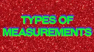 Types of measurements