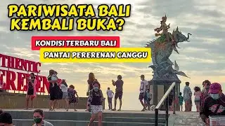 PARIWISATA BALI KEMBALI BUKA? | PANTAI PERERENAN CANGGU BALI