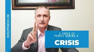 2 Types of People Emerge During a Crisis