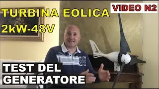 EOLICO OFF-GRID 2kW - 48V - TEST GENERATORE EOLICO