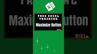 Excel Bites - Section 1:  Maximize Button (#8) - #shorts