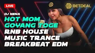 DJ Neena Hot Mom Goyang Toge RnB House Music Trance Breakbeat EDM