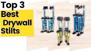 Best Drywall Stilts | Top 3 Picks in 2023