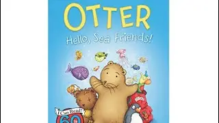 OTTER Hello, Sea friends by SAM GARTON. Read aloud book.