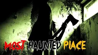 Most haunted places in the world 👹 | Haunted Places