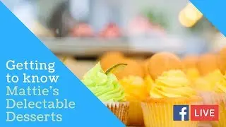 Getting to know Mattie's Delectable Desserts in Sanford FL