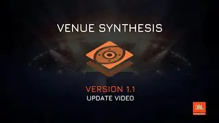JBL Venue Synthesis | Ver. 1.1 Update Overview | 3D Acoustic Simulation Software