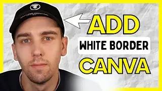 How to Add a White Border to an Image in Canva