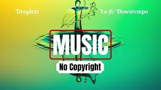 Droplets by Pyrosion | lo-fi | Mystry Music Royalty Free Non Copyrighted | MelodyLoop