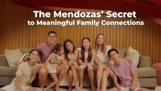 Edric and Joy Mendoza's Secret to Meaningful Family Connections | 