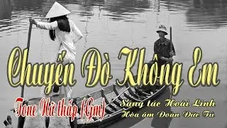 karaoke Chuyến Đò Không Em, sáng tác Hoài Linh, hòa âm Đoàn Đức Tú, giọng Nữ thấp