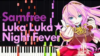 Samfree - Luka Luka ★ Night Fever (ルカ ルカ ★ ナイト フィーバー) - PIANO REMAKE