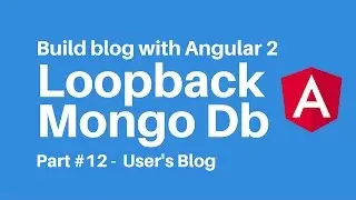Build blog with Angular 2 Loopback Part 12 User's Blog