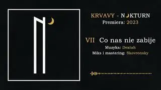 Krvavy- Co nas nie zabije (muz. Dextah) / Nokturn 2023