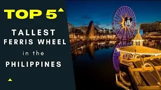 TOP 5 TALLEST FERRIS WHEEL IN THE PHILIPPINES | Vinze Talk