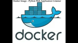 09 - Docker Administration - How to | Docker Image | Python Web Application |  Using Flask | Tamil