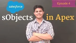 What are sObjects in Apex? | Salesforce Development Tutorials for beginners by Shrey Sharma