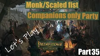 [Pathfinder: Kingmaker] Challenging difficulty, Monk build, Good alignment playthrough, part 35