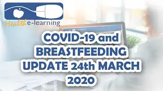 COVID-19 and Breastfeeding - Update 24th March 2020 | Health e-learning