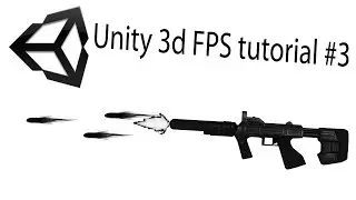 Unity 3d FPS tutorial #3 (Bullet trail)